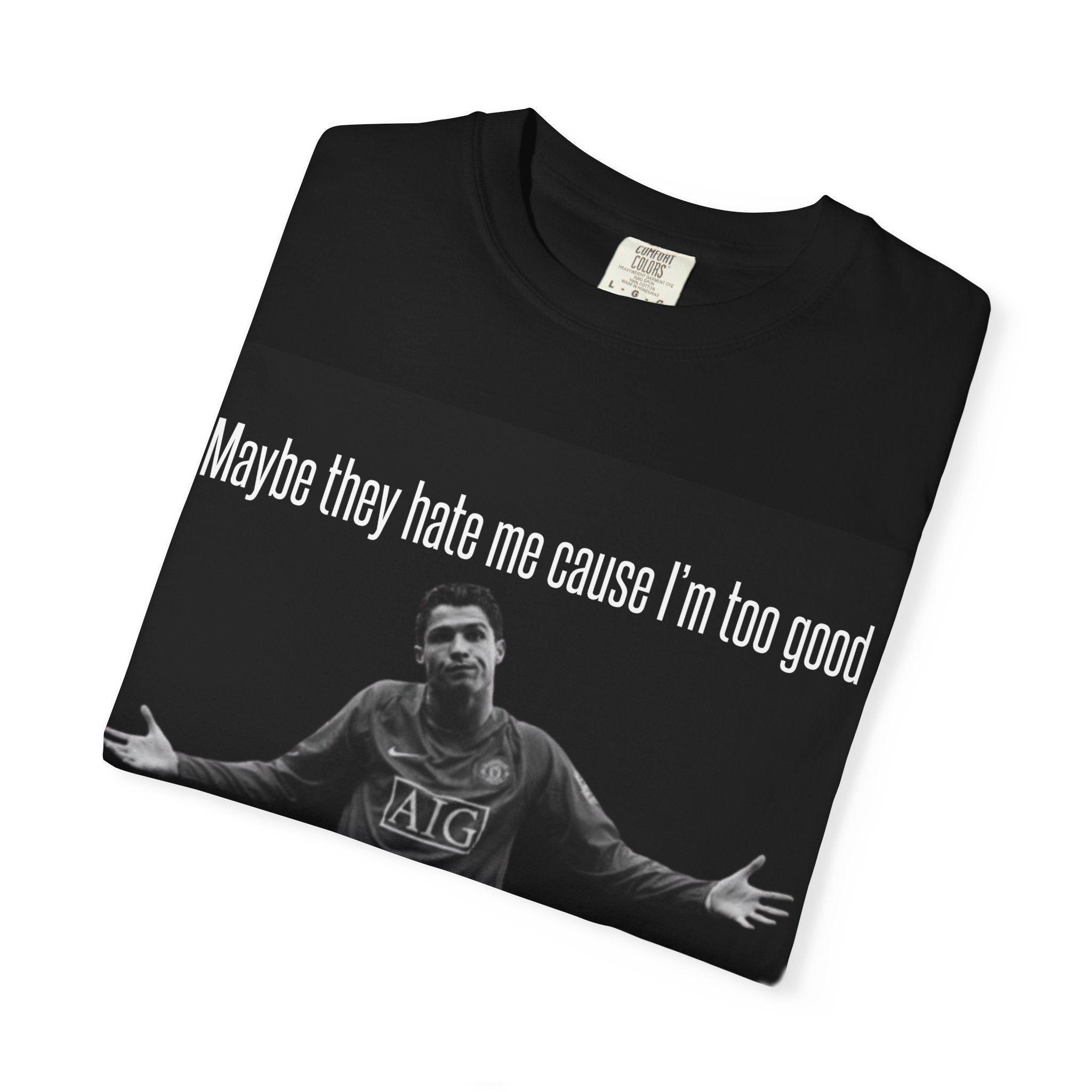 Essence Streetwear - Cristiano Ronaldo 'Maybe They Hate Me' T-Shirt